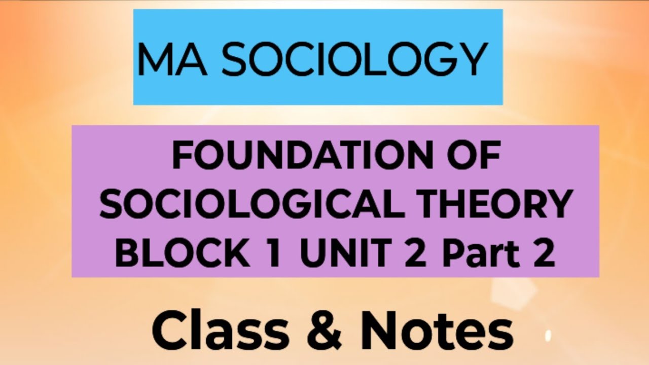 Ma Sociology/foundation of sociological Theory block 1 unit 2/sgou university 