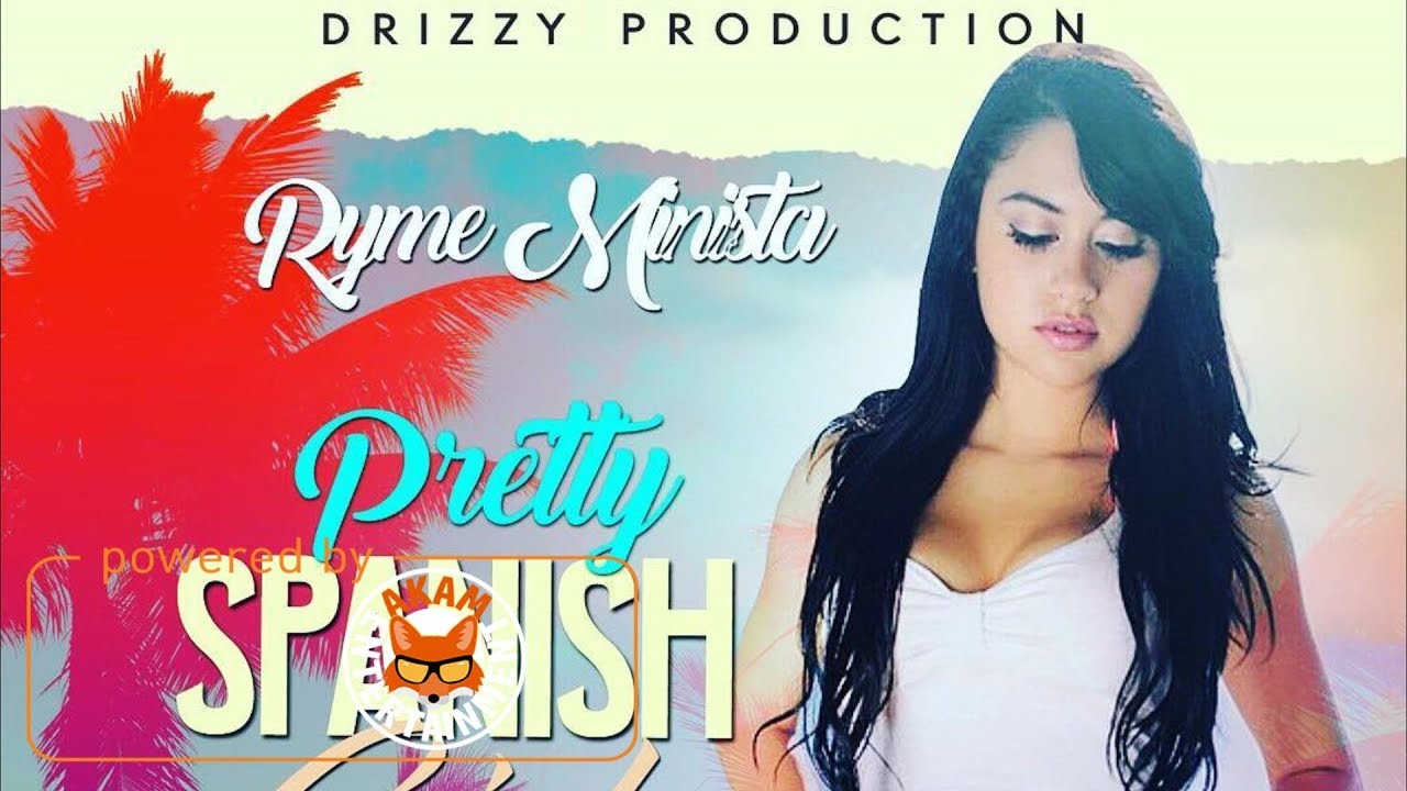 Ryme Minista - Pretty Spanish Girl (Despacito Refix) December 2017