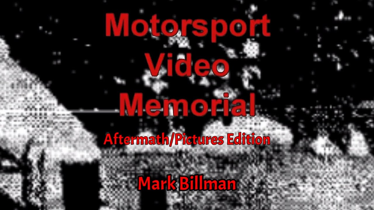 Motorsport Video Memorial: Aftermath/Pictures Edition- Mark Billman