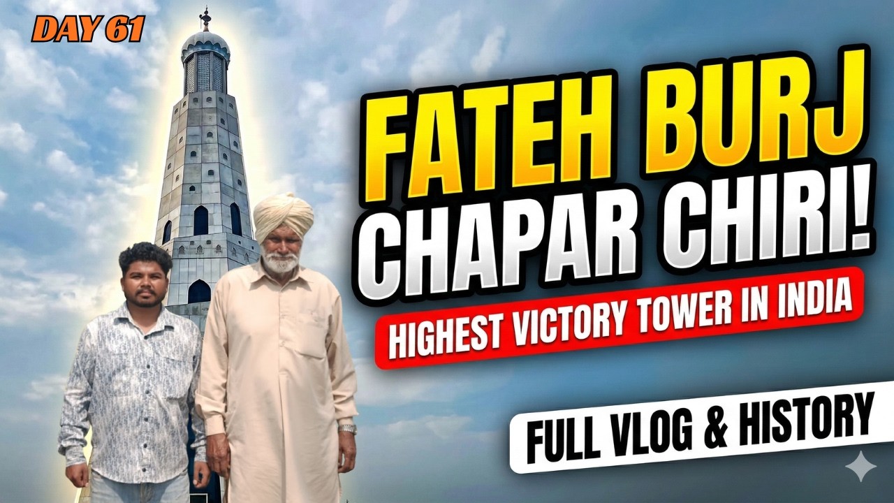 DAY 61: Exploring Fateh Burj Chapar Chiri 🚩 | Highest Victory Tower in India | #day61