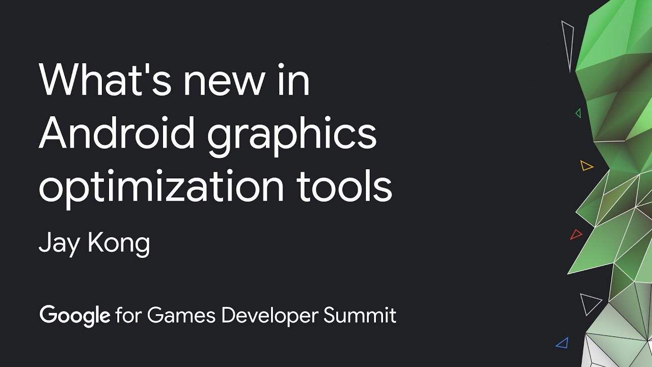 What's new in Android graphics optimization tools (Google Games Dev Summit)