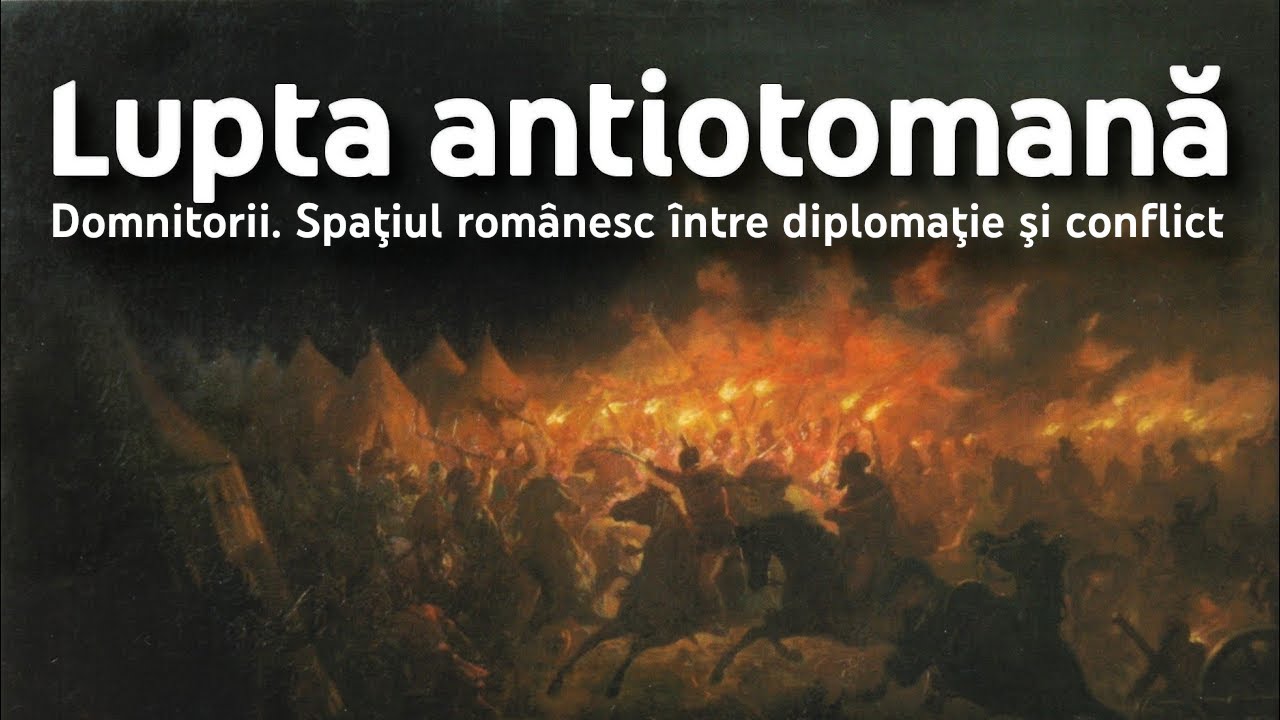 4. BAC ISTORIE: Domnitorii. Spațiul rom&acirc;nesc &icirc;ntre diplomație și conflict. Lupta antiotomană