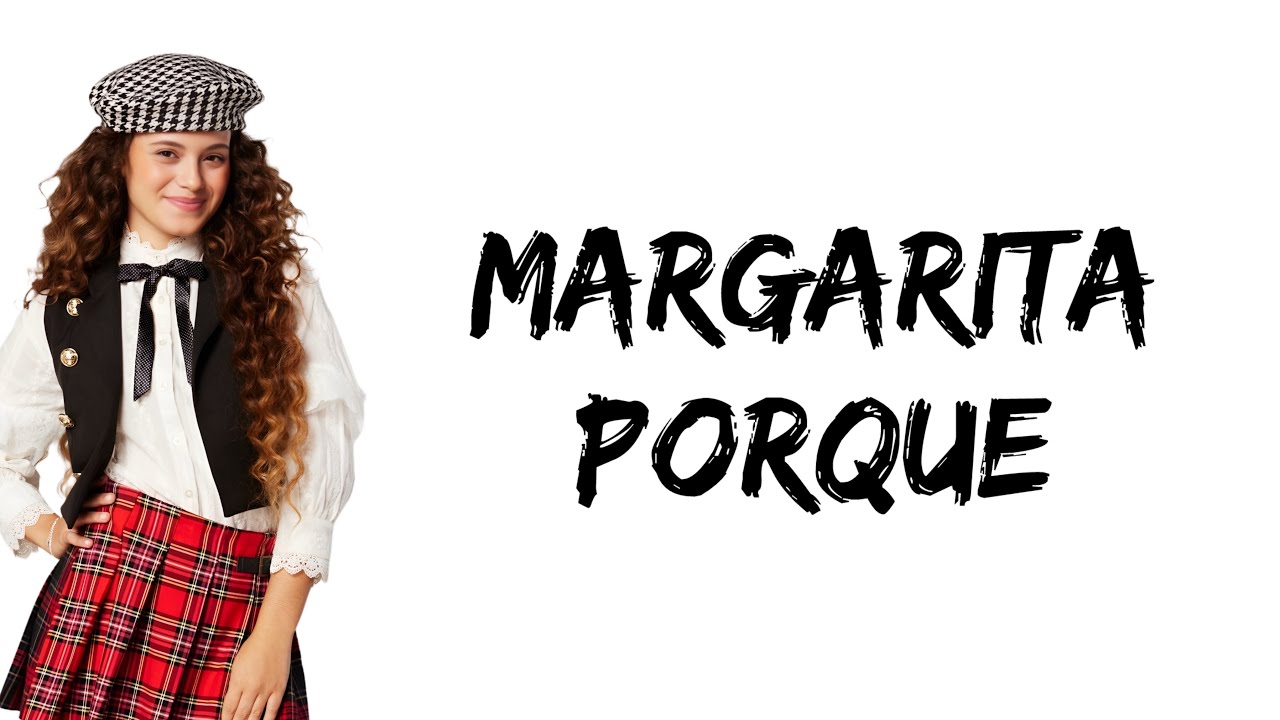 Margarita - Porque (feat. Mora Bianchi) (letra)
