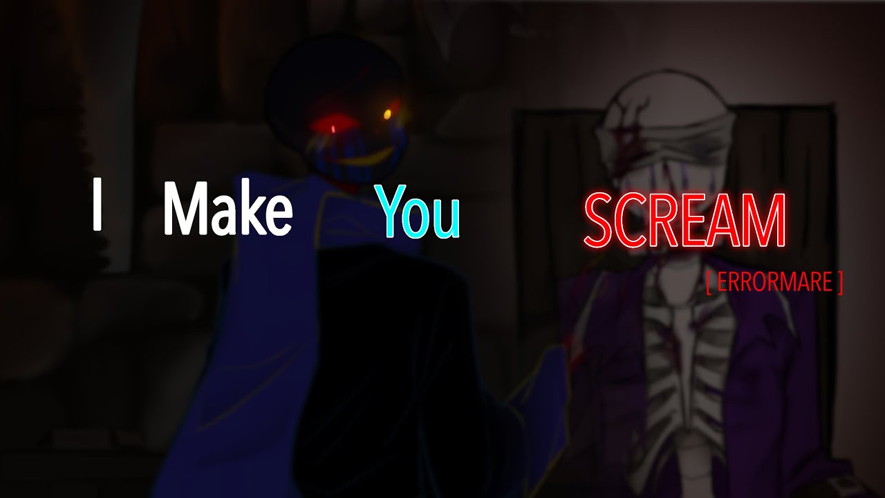 I make you scream [ ErrorMare ] || Персональный ад для кошмара ||