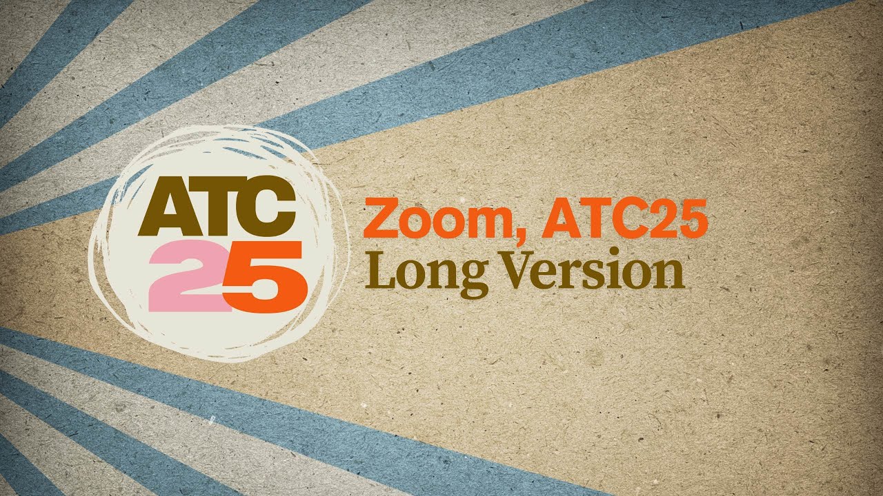 #ATC25 Zoom long version