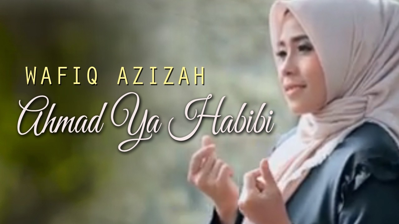 Wafiq Azizah - AHMAD YA HABIBI (Cover Music Video)