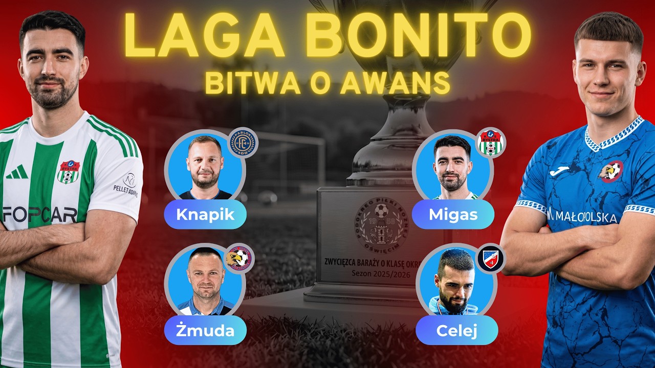 BARAŻE o Okręg&oacute;wkę! Kto wywalczy awans? | Laga Bonito Special