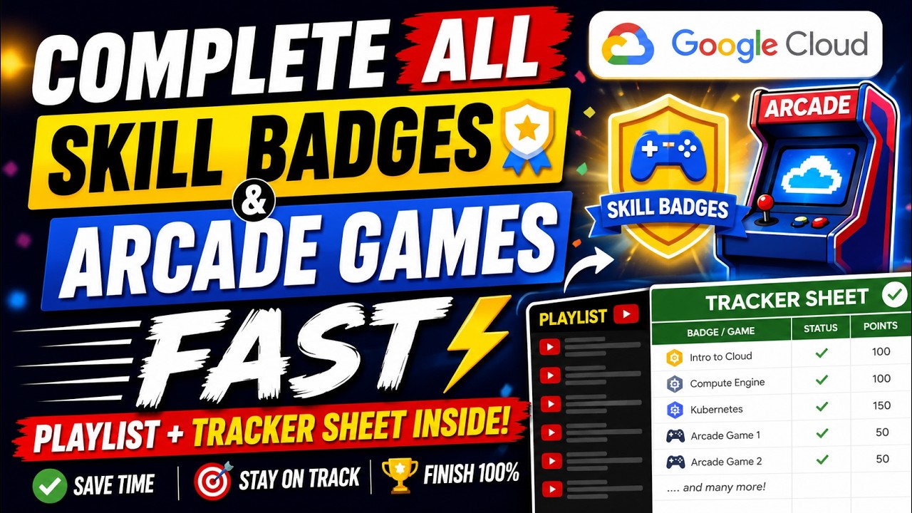 Complete ALL Skill Badges & Arcade Games FAST &mdash; Playlist + Tracker Sheet Inside!