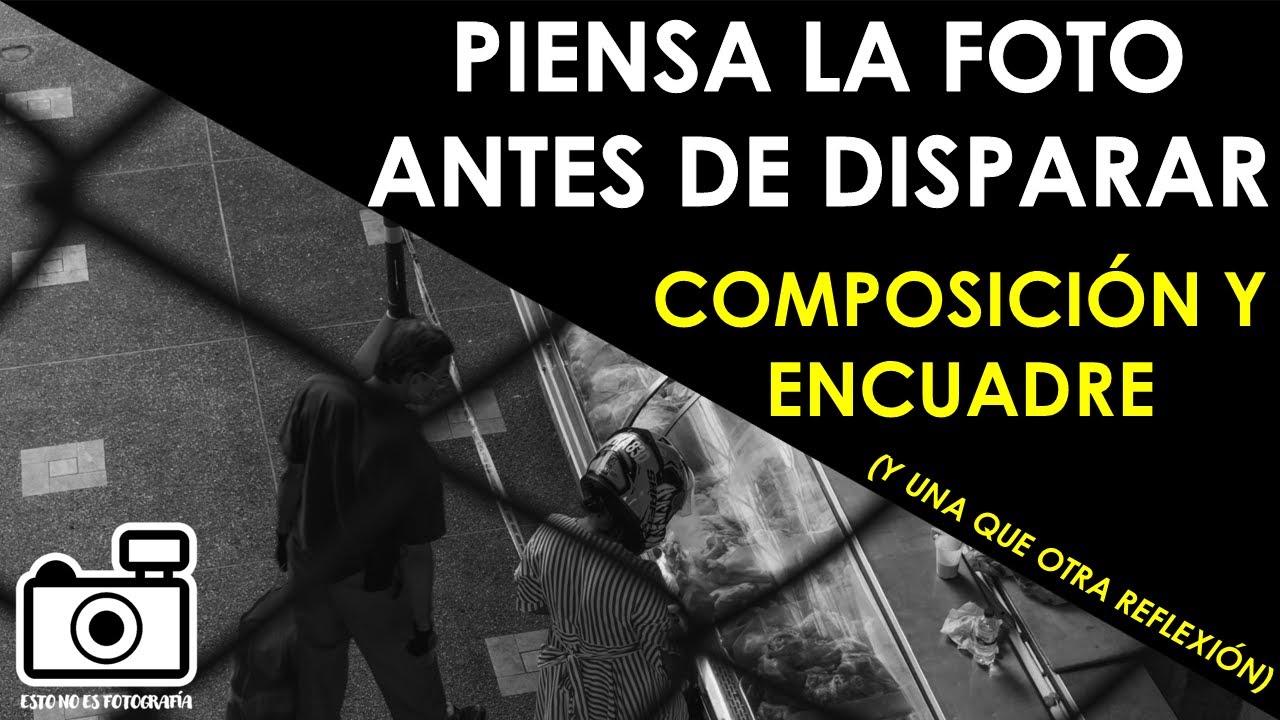 PIENSA ANTES DE DISPARAR: COMPOSICI&Oacute;N Y ENCUADRE EN FOTOGRAF&Iacute;A