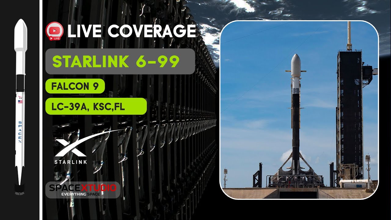 Watch Starlink 6-99 Launch Live Coverage from LC-39A at Kennedy Space Center in Florida