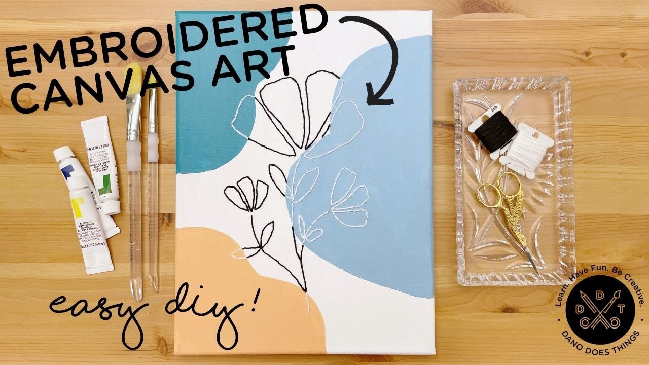 Craft Idea - Easy DIY Embroidered Painted Canvas Art!