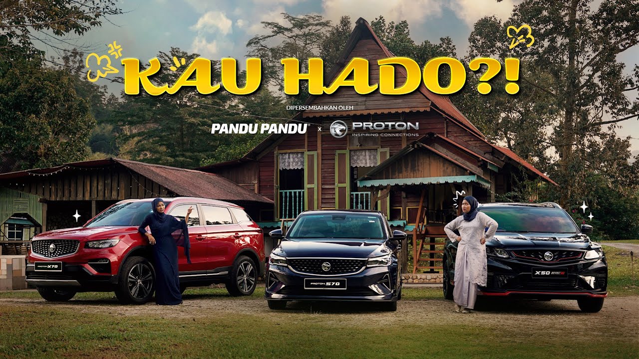 Raya 2025 | Pandu Pandu x PROTON  - Kau Hado?