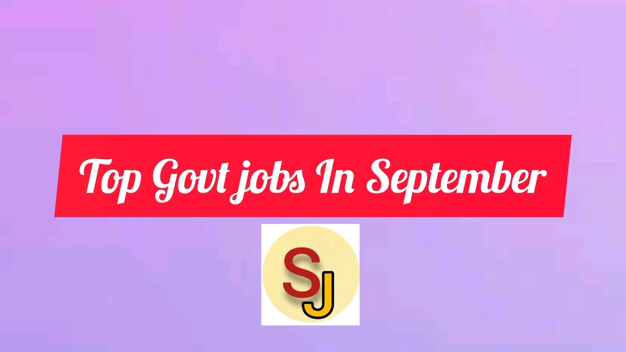 Top Govt Jobs in September | Information sapna sj