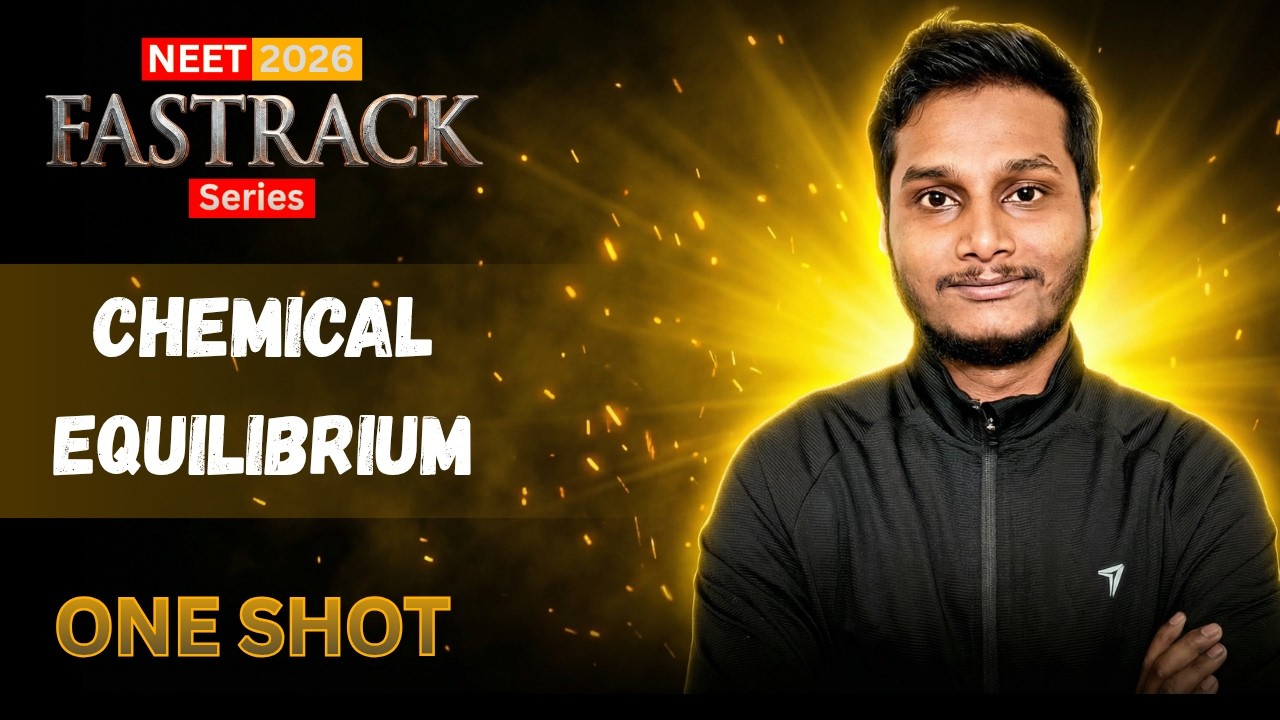 Fastrack 2026CHEMICAL EQUILIBRIUM in ONE SHOT | All concept & PYQs covered | NEET 2026 #samimclasses