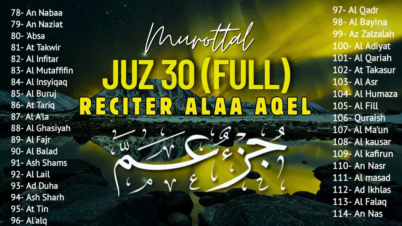 Murotal Al Quran Juz 30 (Juz Amma) Suara Merdu dan indah membuat hati tenang By Alaa Aqel