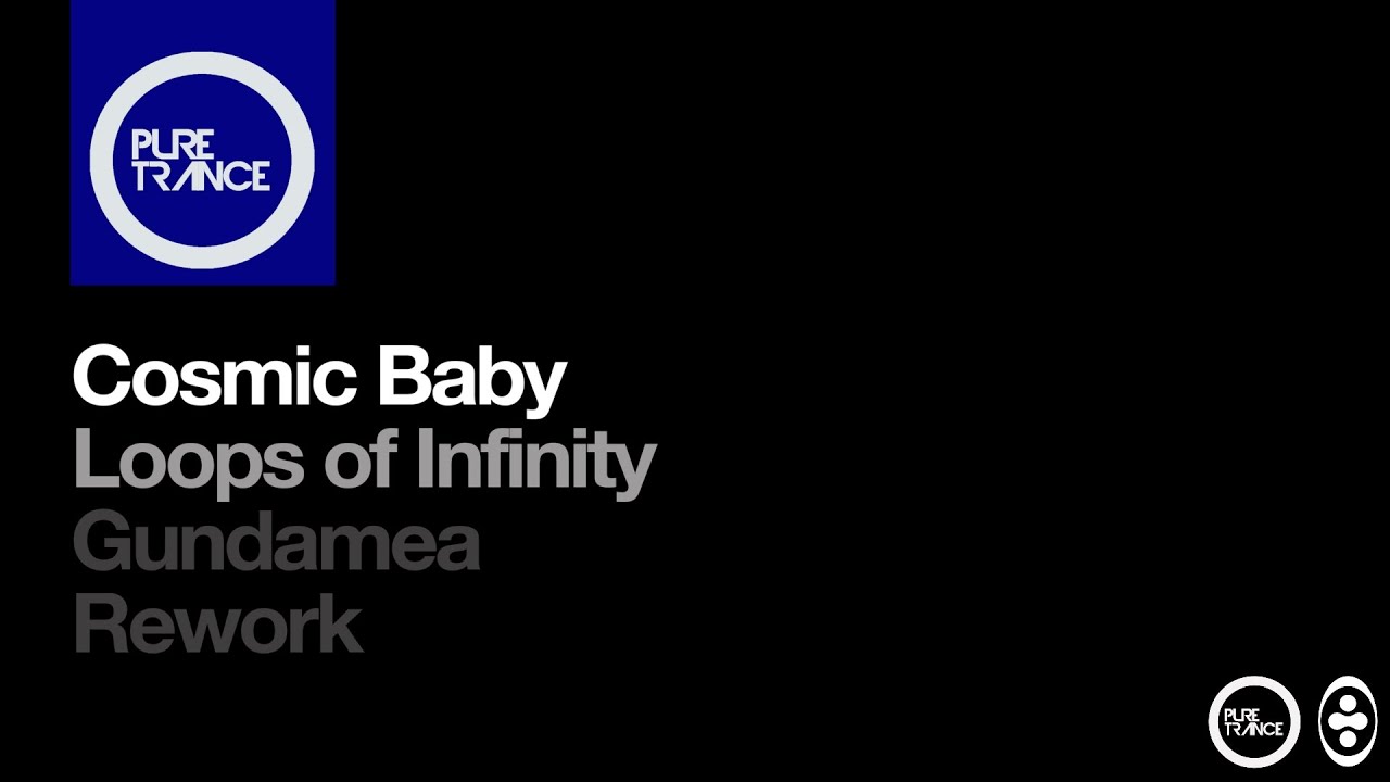 Cosmic Baby - Loops of Infinity (Gundamea Rework)