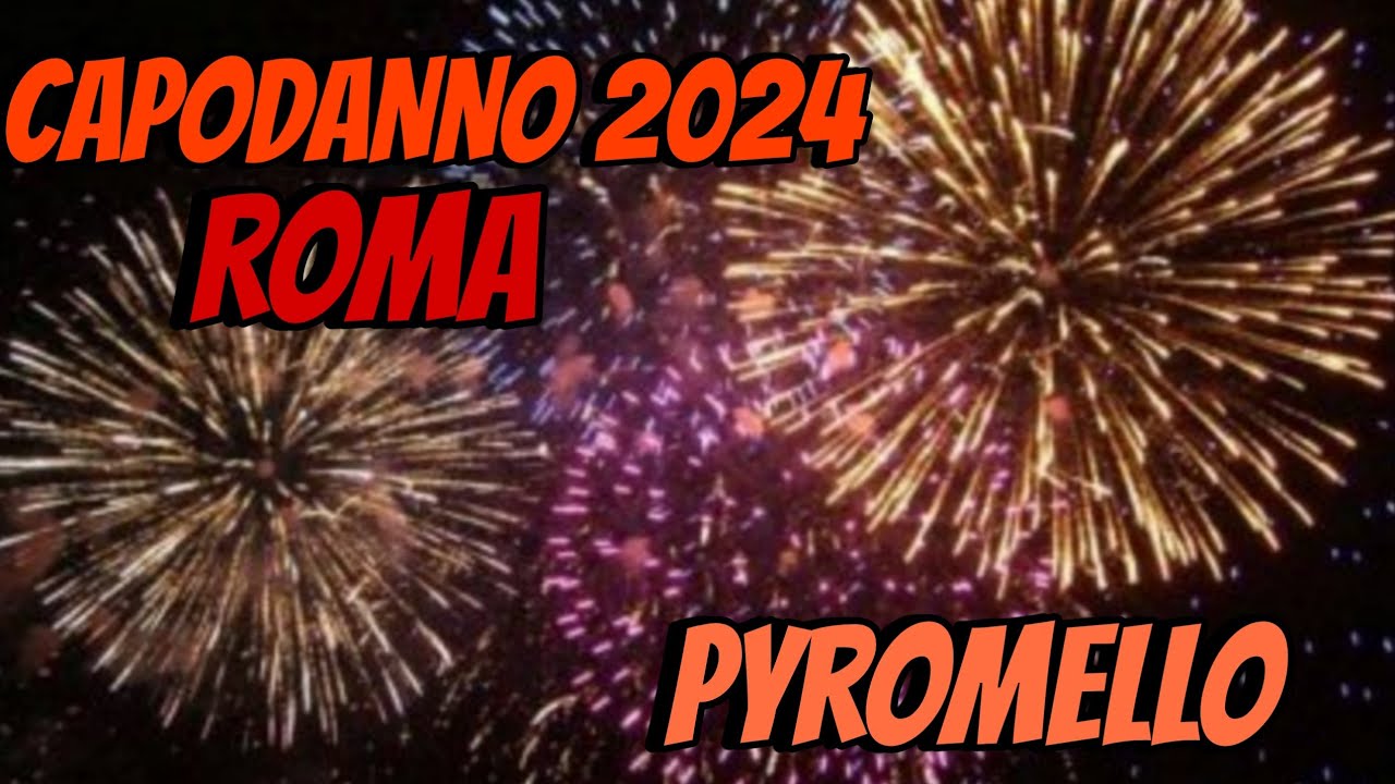 Botti di Capodanno 2024  a Roma [Fuochi d'artificio e petardi]