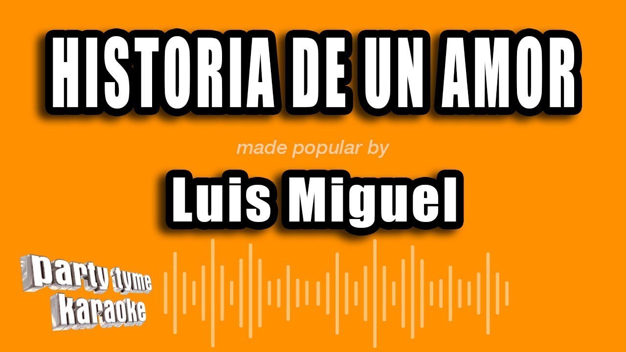 Luis Miguel - Historia De Un Amor (Versión Karaoke)