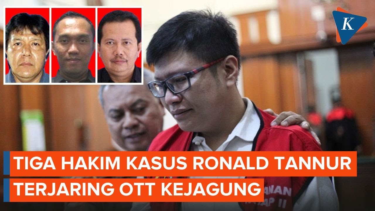 Tiga Hakim PN Surabaya yang Vonis Bebas Ronald Tannur Terjaring OTT Kejagung