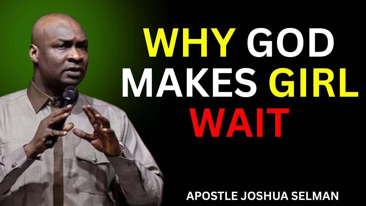 WHY GOD MAKES A GIRL WAIT AND THE TRUTH MOST CHRISTIANS NEVER UNDERSTAND | SELMAN MOTIVATION HUB