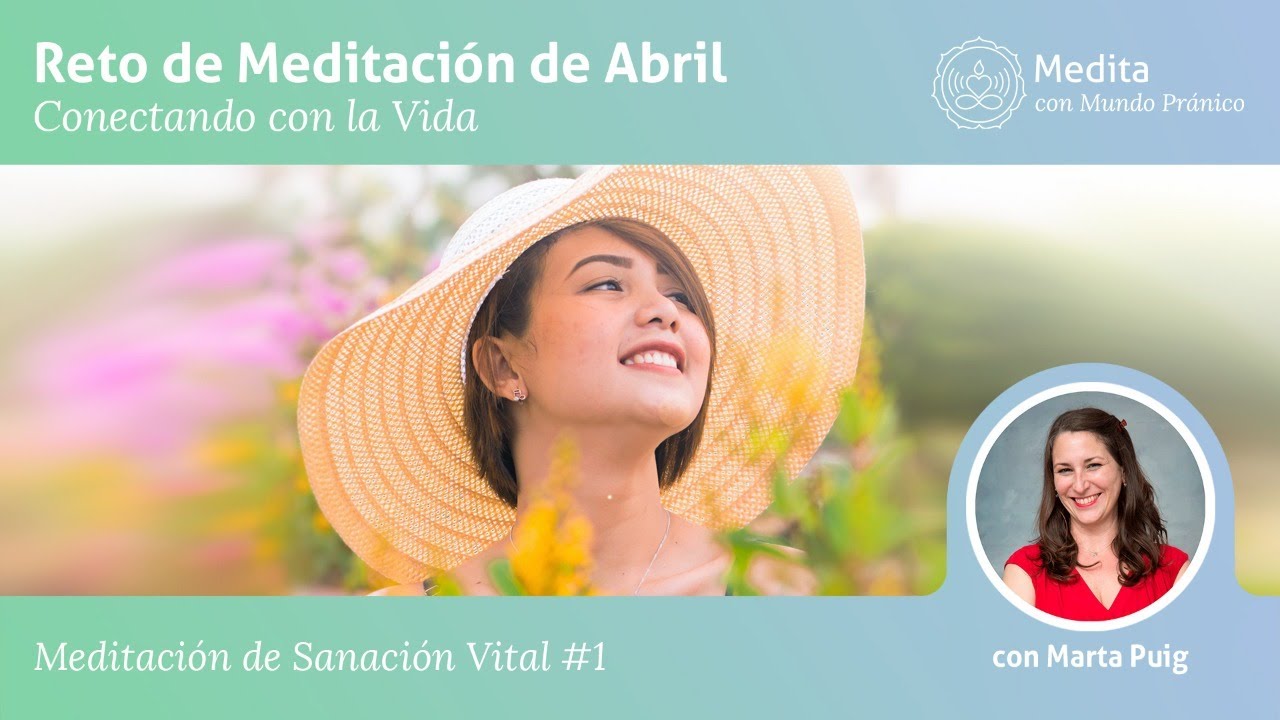 🧘🏽&zwj;♂️ Meditaci&oacute;n de Sanaci&oacute;n Vital &middot; con Marta Puig &middot; MUNDO PR&Aacute;NICO 🧘🏻
