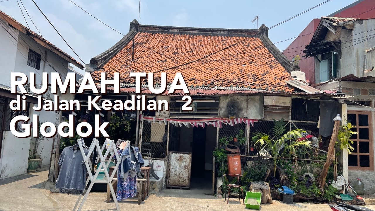 Rumah Tua di Jalan Keadilan 2 Glodok