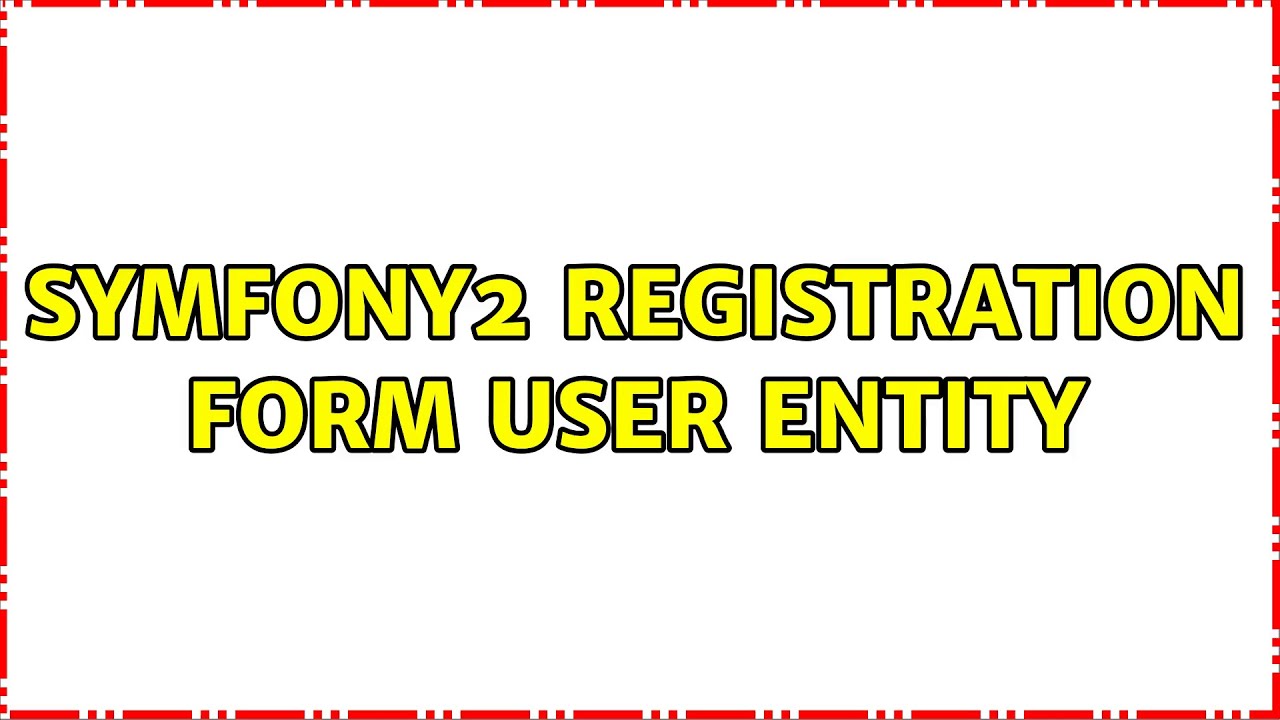 Форма регистрации пользователя в Symfony2