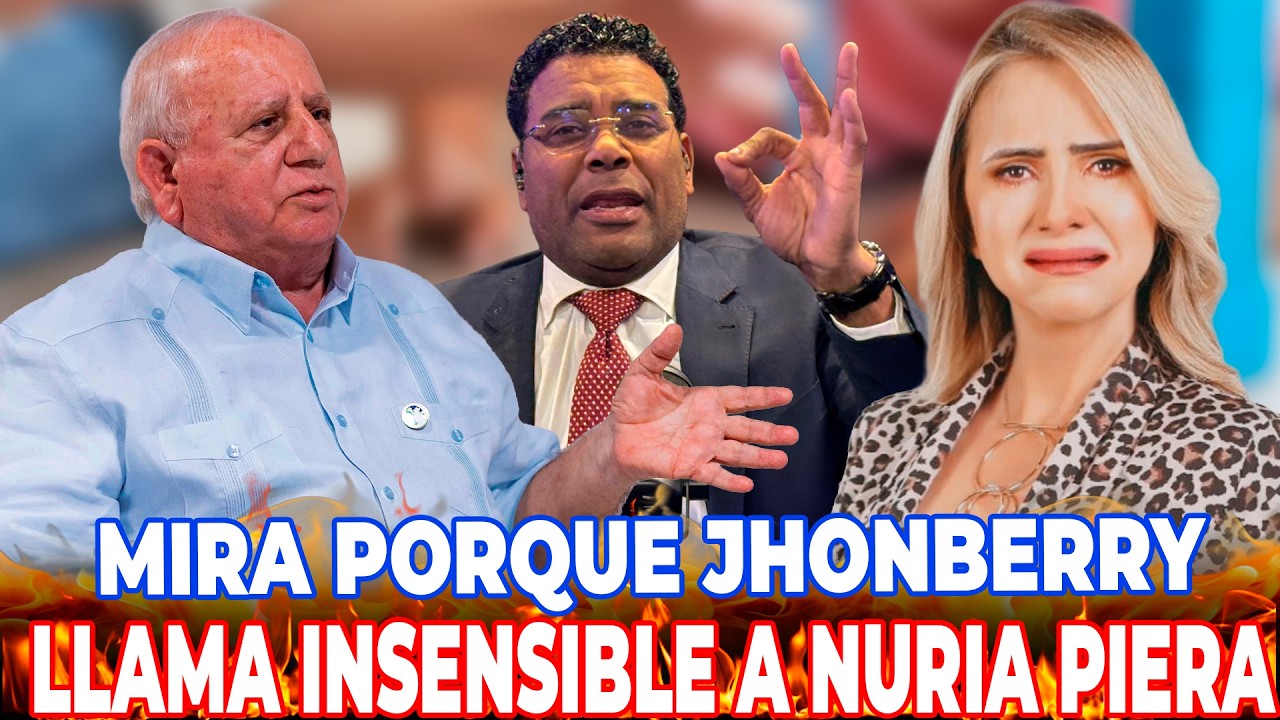 MIRA PORQUE JHONBERRY LLAMA INSENSIBLE A NURIA PIERA