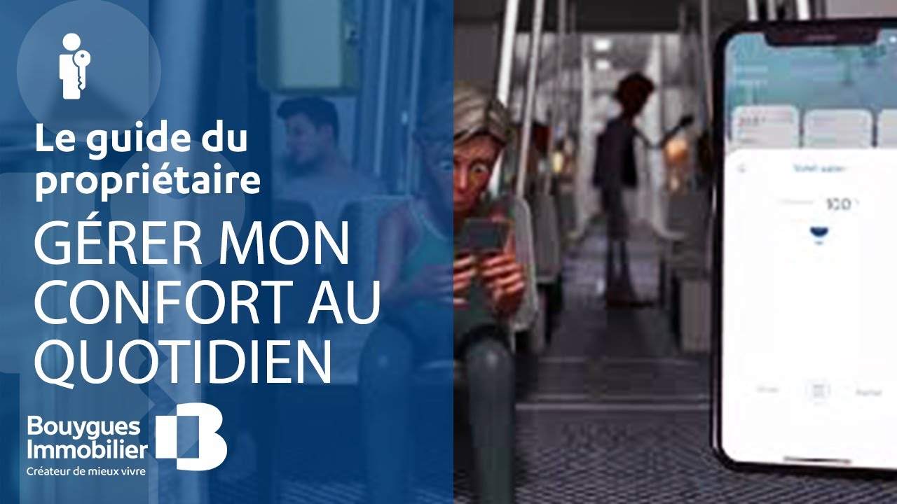 G&eacute;rer mon confort au quotidien | Le logement connect&eacute; Bouygues Immobilier