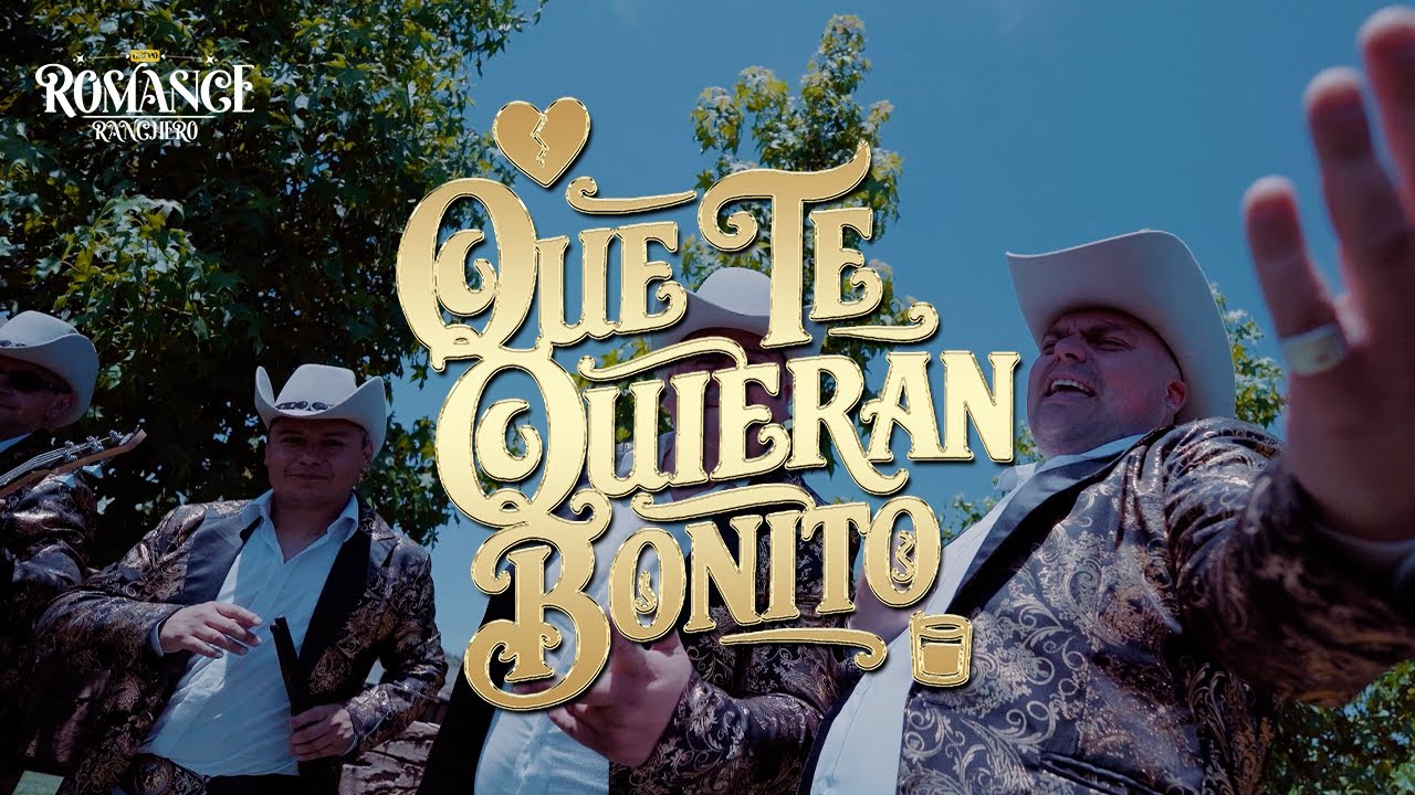 Que Te Quieran Bonito - Grupo Romance Ranchero (Video Oficial)