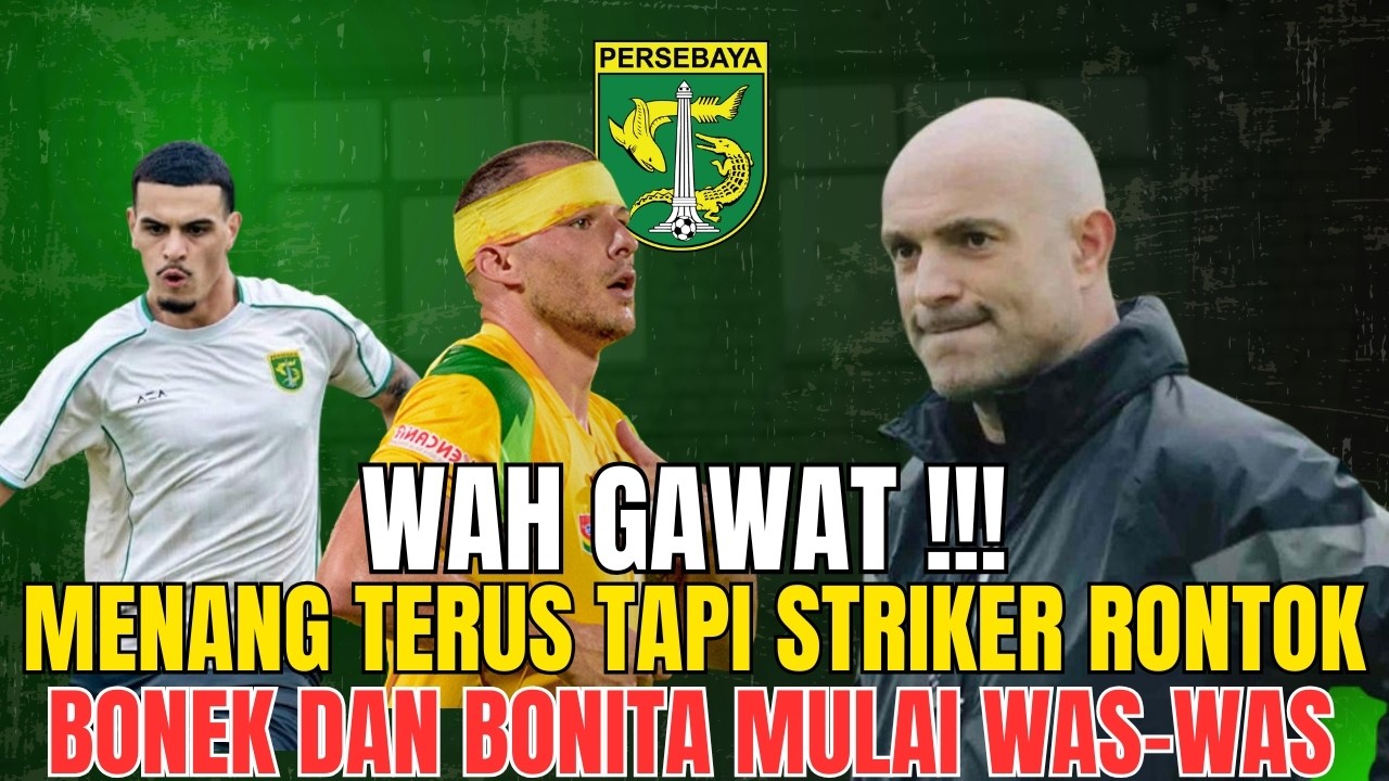 GAWAT‼️🔥😍Persebaya On Fire di Era Tavares, Tapi Alarm Bahaya Berbunyi: 3 Striker Tumbang!