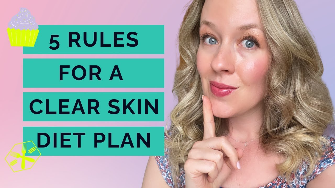 Clear skin diet - WITH A SAMPLE MEAL PLAN