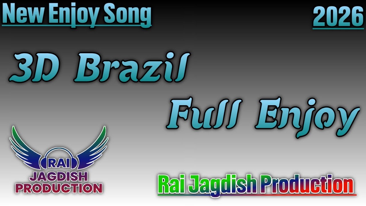 3D Brazil Mix Full Enjoy Song Brazil New Haryanavi Song Brazil Mix By Rai Jagdish Production 2026