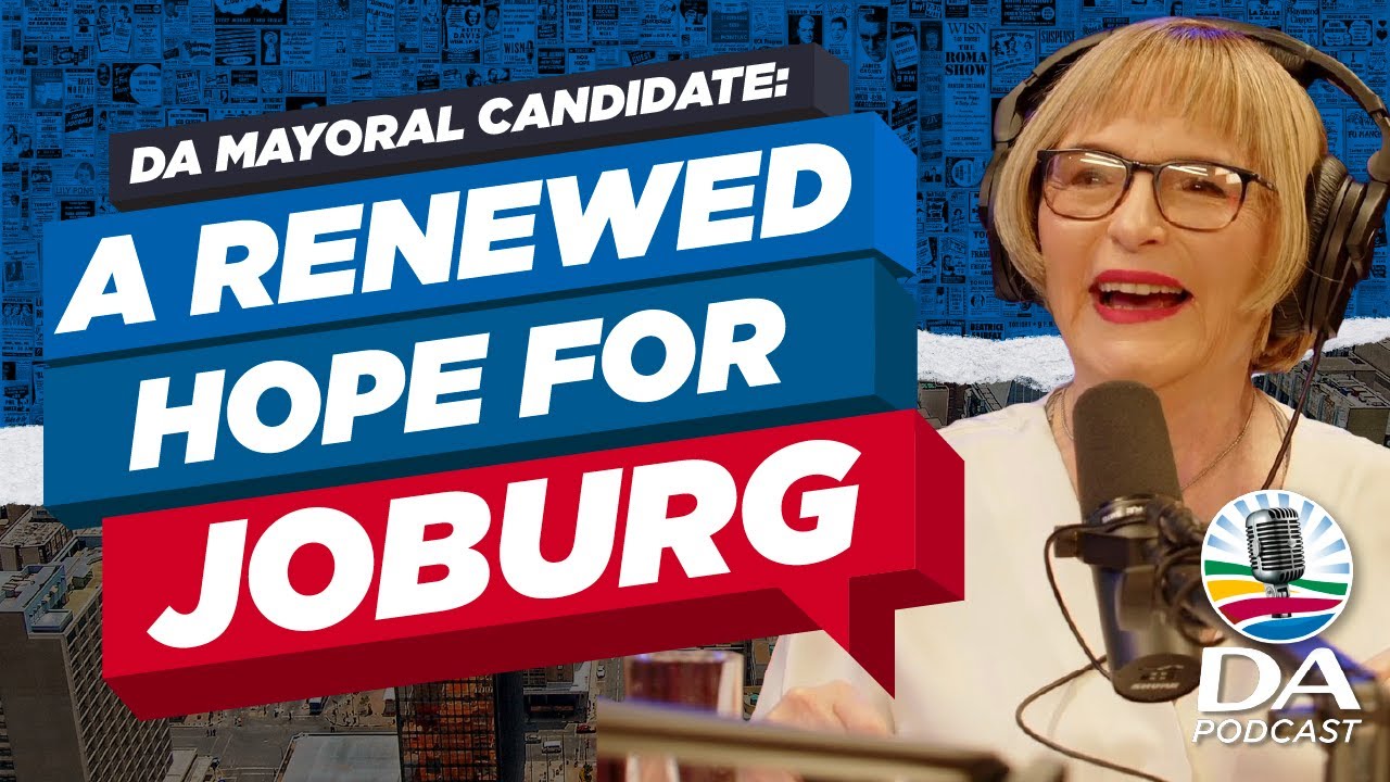 Helen Zille the next Mayor of Joburg | Ep 14 - DA Podcast