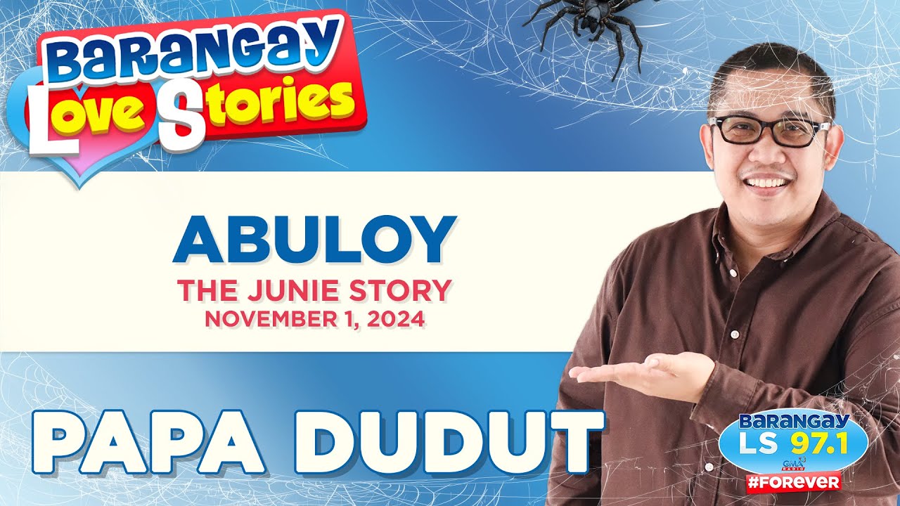 ABULOY - JUNIE | Papa Dudut | Barangay Love Stories