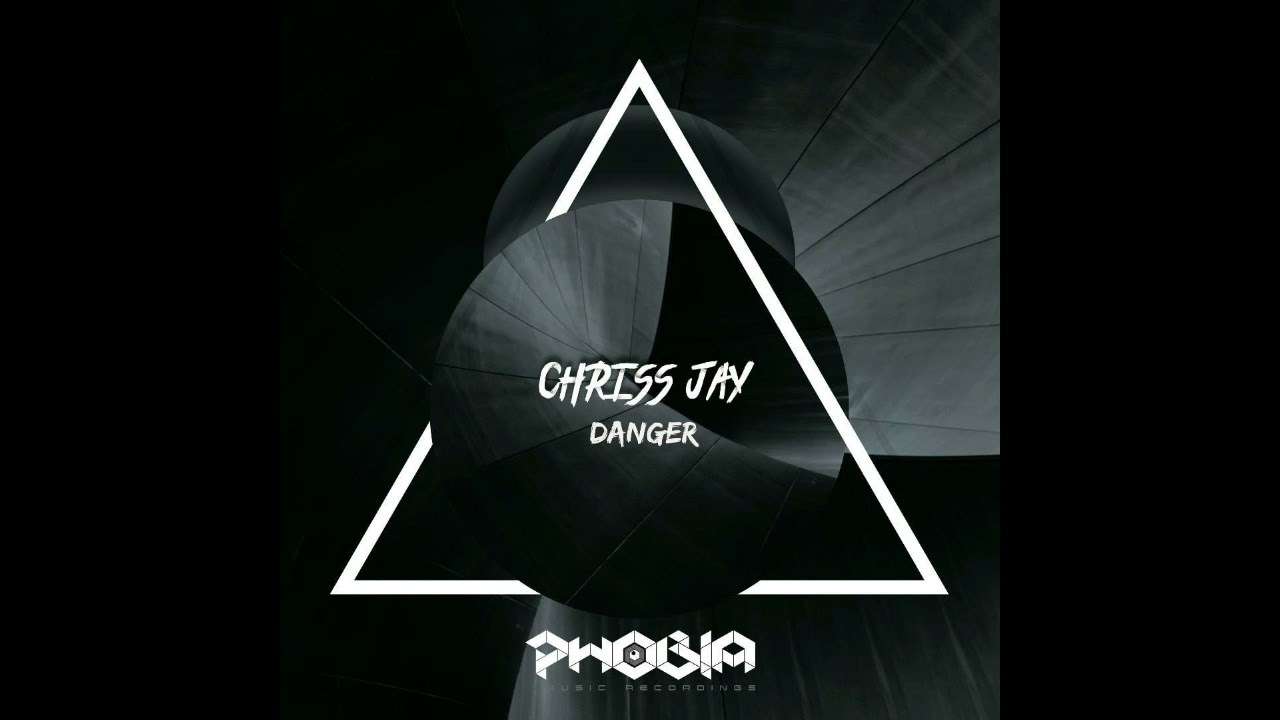 Chriss Jay- Danger (Original mix) [ Phobia Music Recordings]