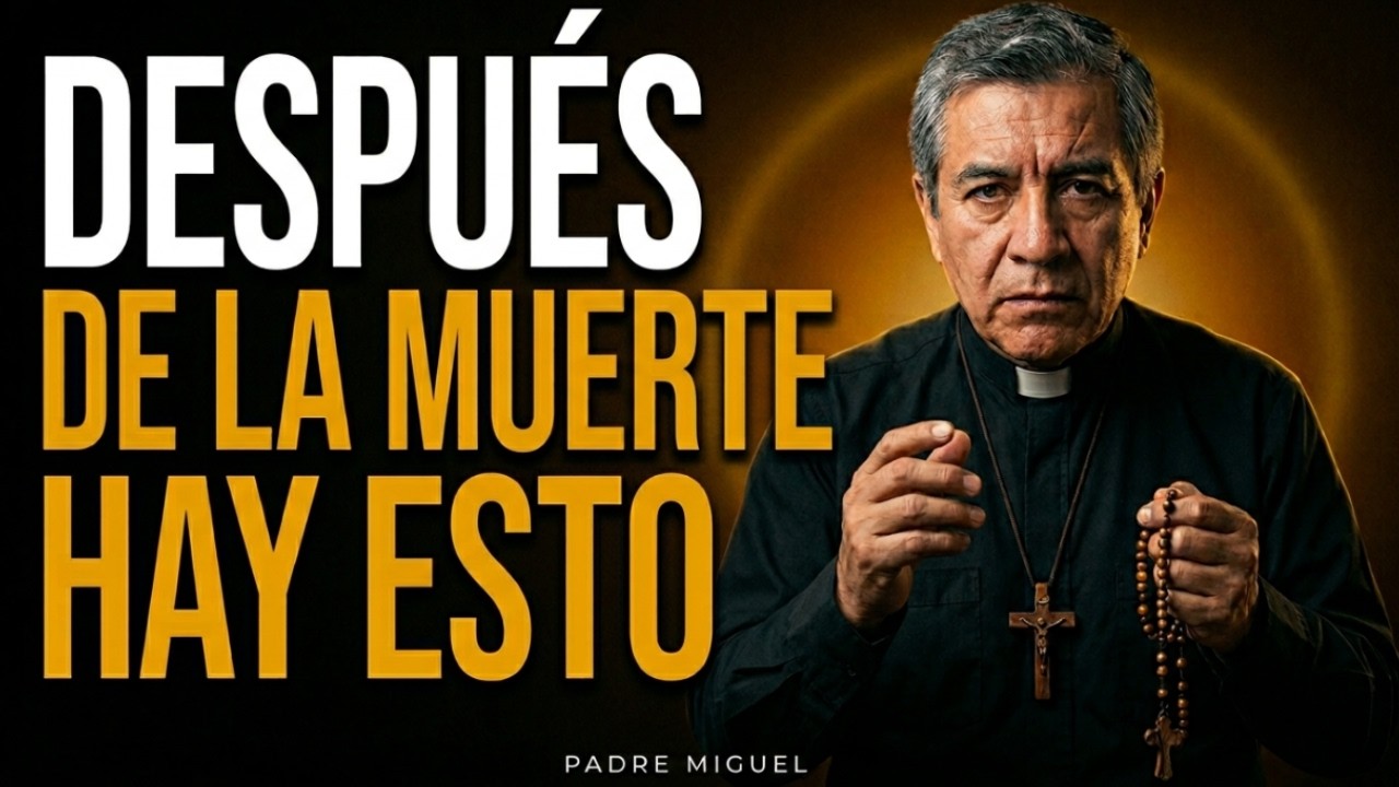 DÓNDE están tus seres queridos ahora: Sacerdote revela la Verdad del Más Allá | Padre Miguel