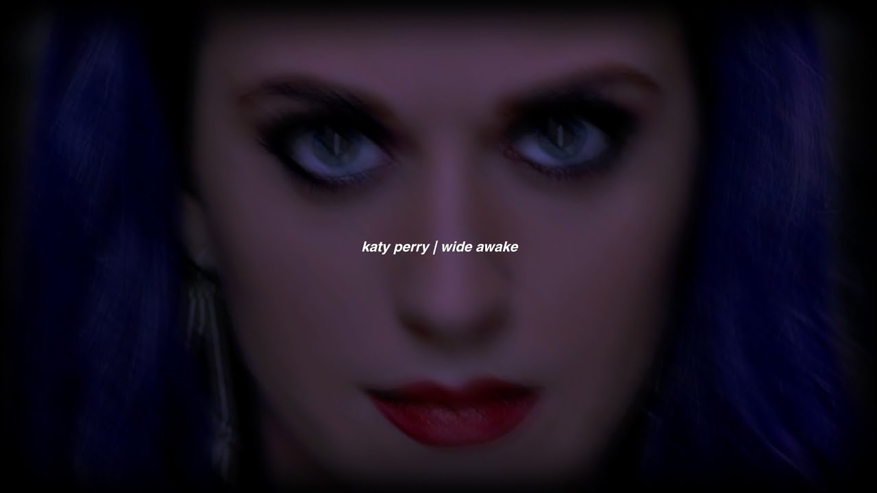 ●Katy Perry - Wide Awake (Super Slowed + Reverb)