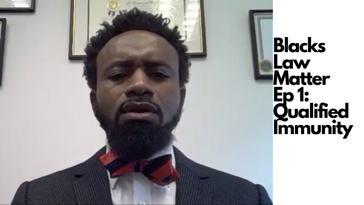 Blacks Law Matter: Qualified Immunity [Episode 1]