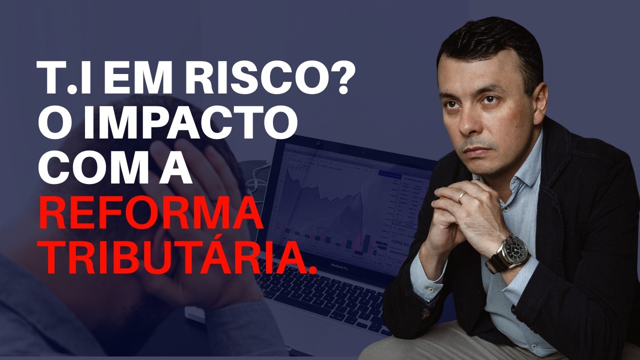 Reforma Tributária para TI: O Perigo do 