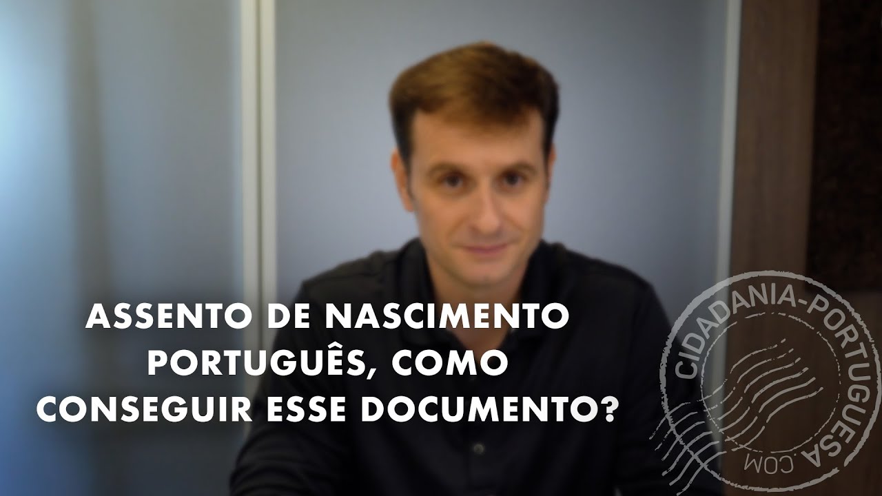ASSENTO DE NASCIMENTO PORTUGUÊS, COMO CONSEGUIR ESSE DOCUMENTO?