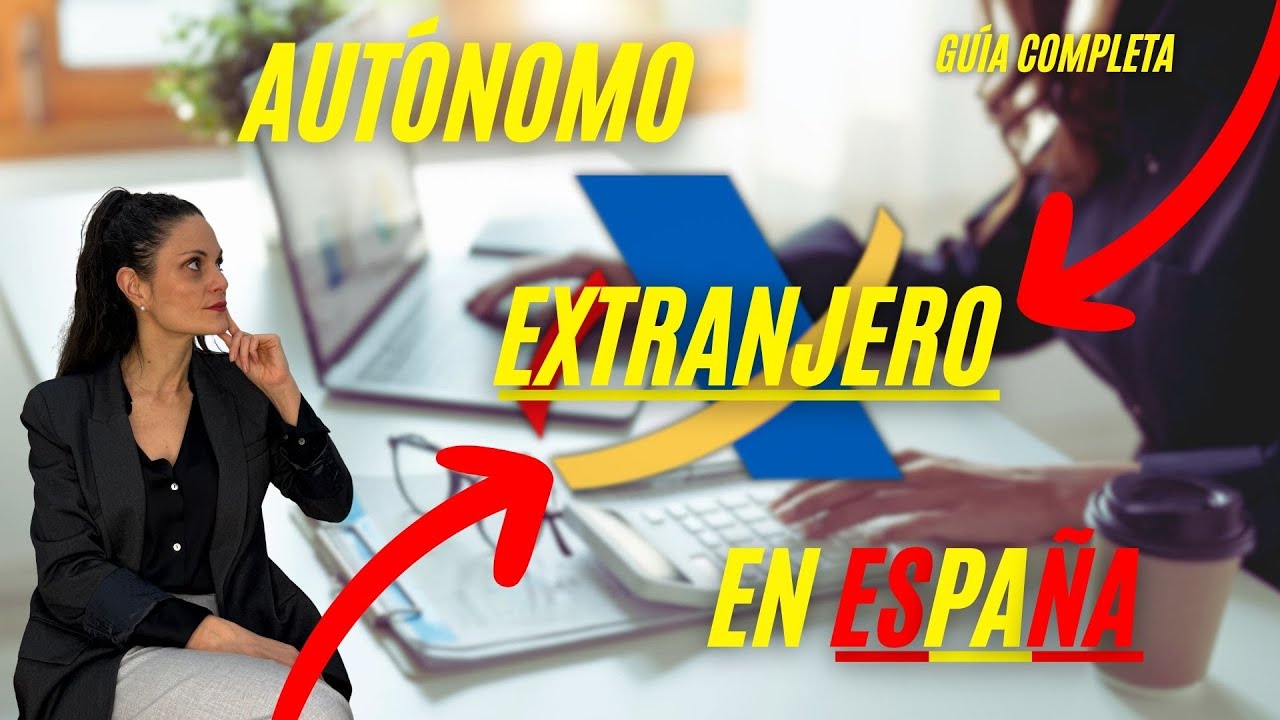 ¿Eres extranjero y quieres ser autónomo en España? 👩‍💼🇪🇸 ¡Todo lo que necesitas saber!
