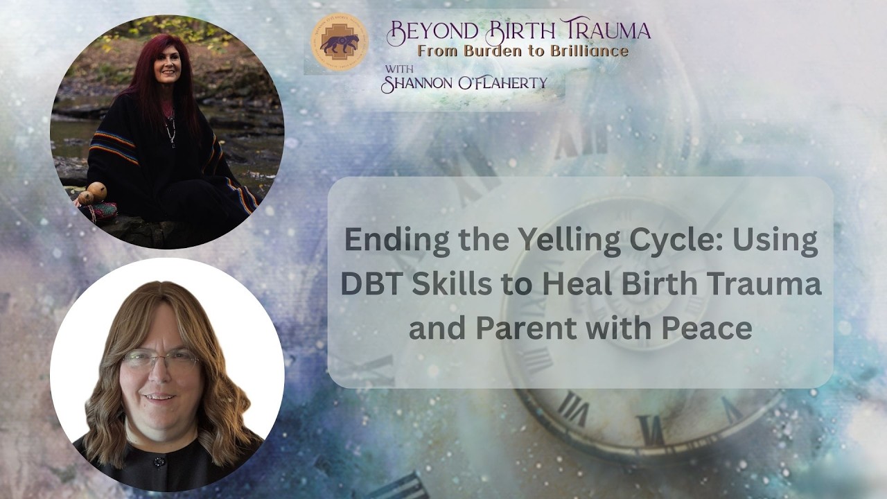 DBT Skills to Heal Birth Trauma and Parent with Peace | Beyond Birth Trauma with Shannon O'Flaherty
