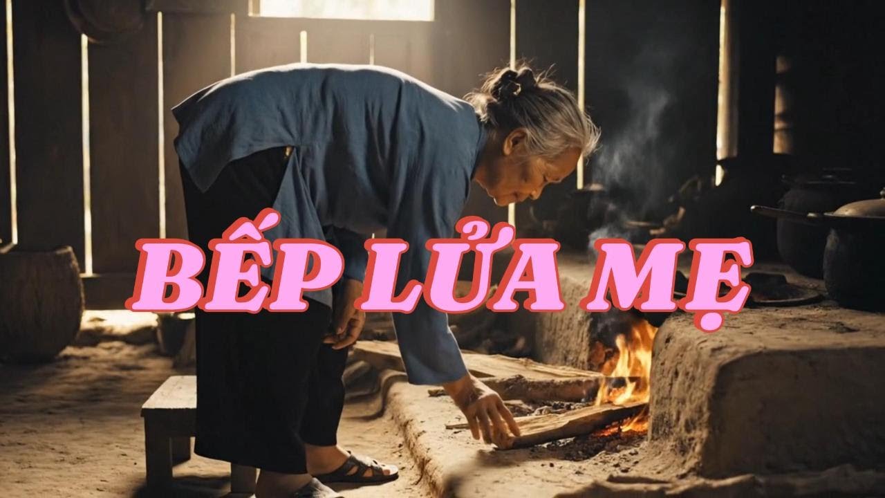Bếp Lửa Mẹ | Ballad Trữ Tình Về Mẹ Sâu Sắc – Gia Trúc Music