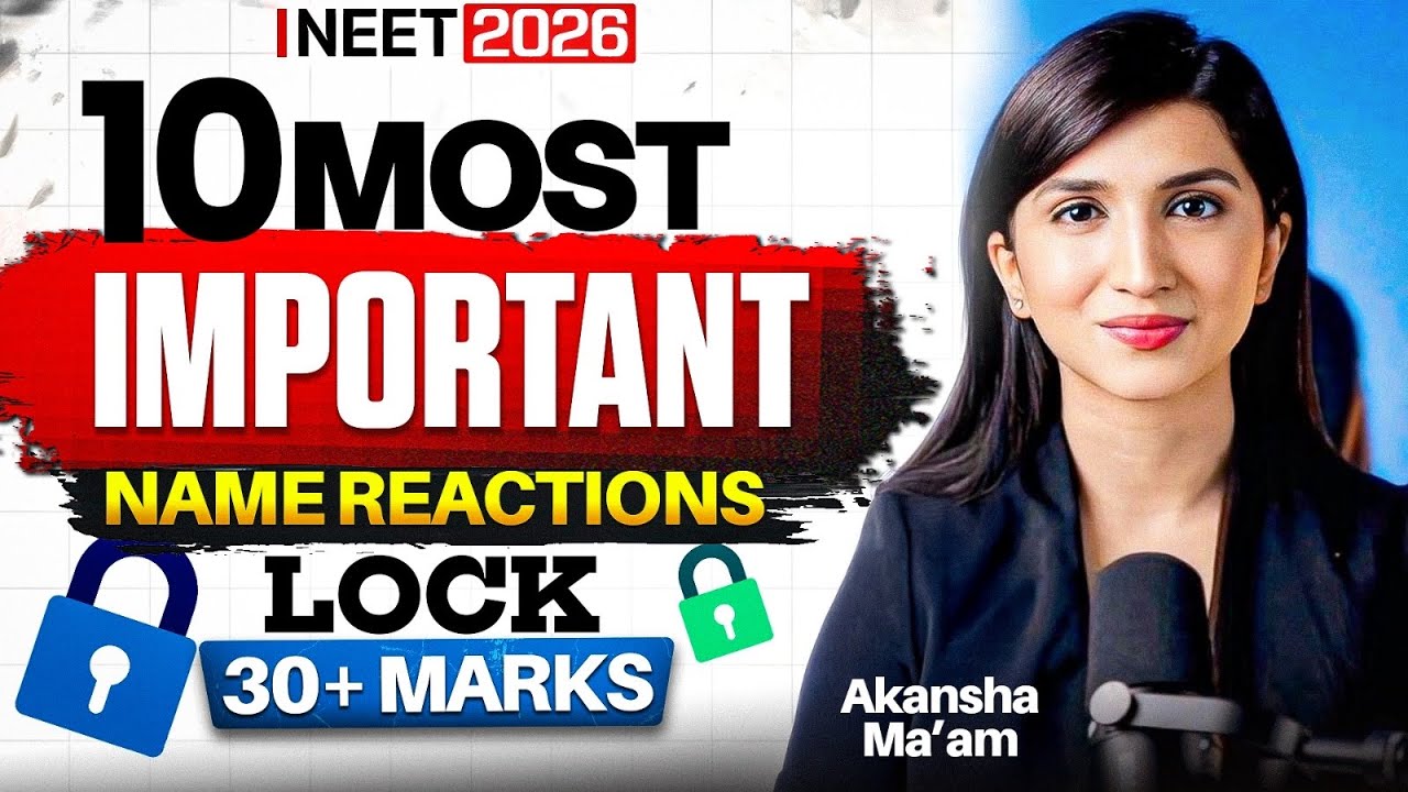 30+ Marks from These 10 Name Reactions | NEET 2026 Organic Chemistry | Akanksha Karnwal
