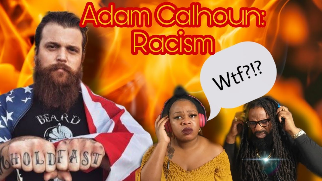 Adam Calhoun: Racism (reaction)
