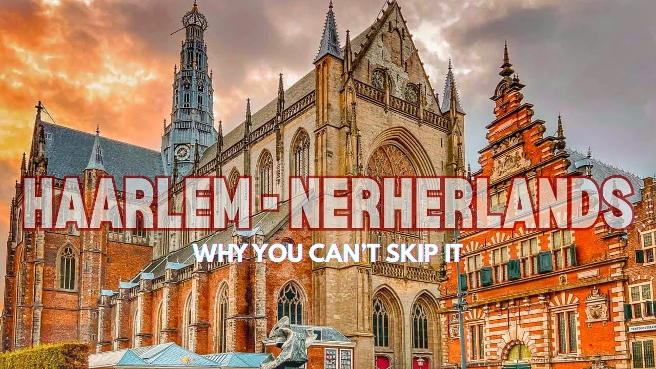 HAARLEM : Tourist Guide + Why you can&rsquo;t skip it when in Amsterdam - 4K UHD #viral #trending