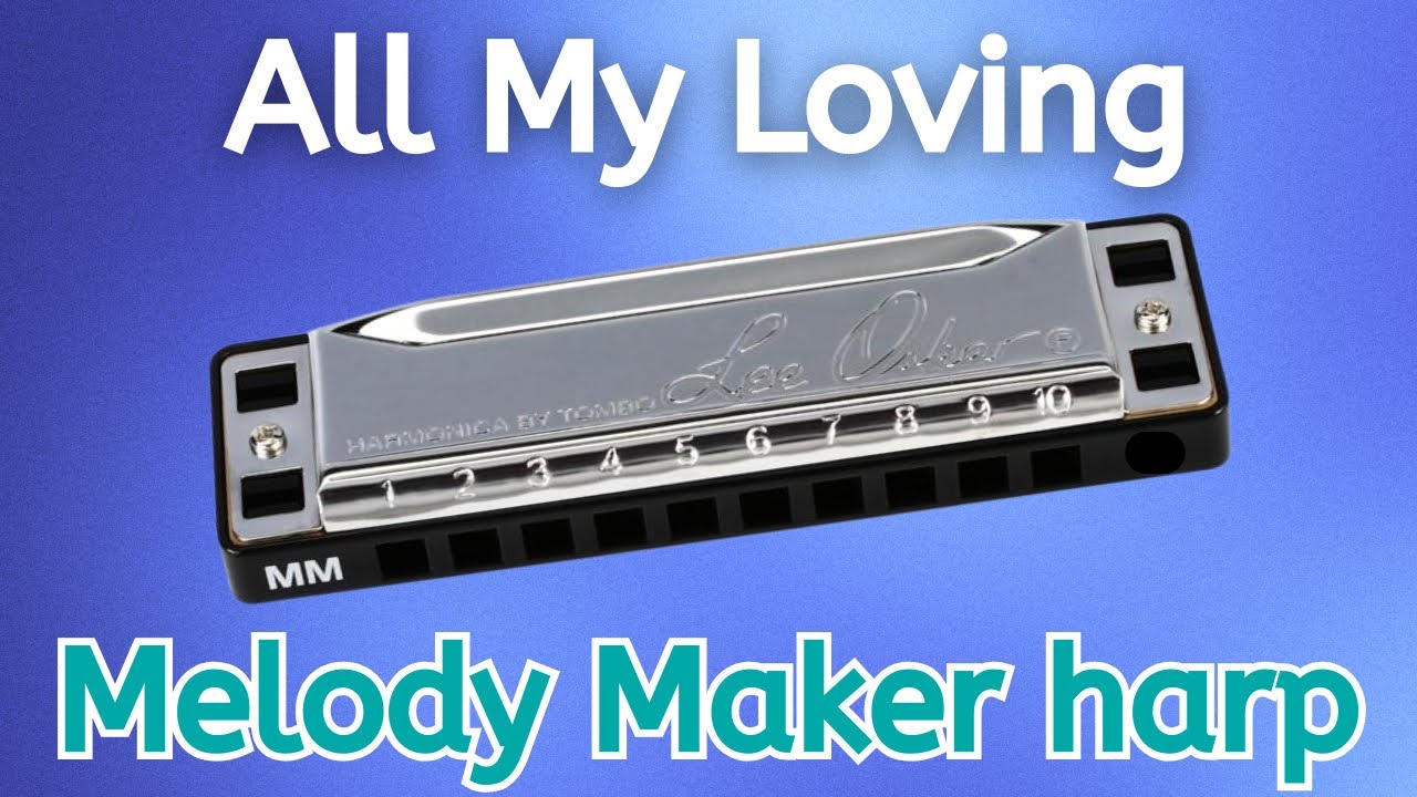 All My Loving - Melody Maker Harmonica Play-Along