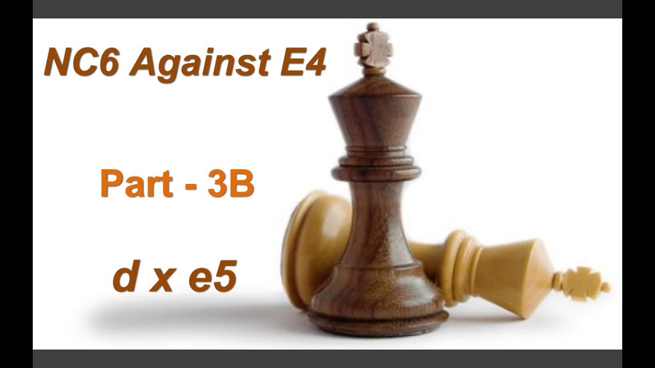 NC6 Repertoire (Part-3B) -- dxe5