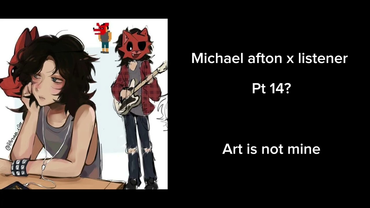 breaking up with you (Michael afton x listener)
